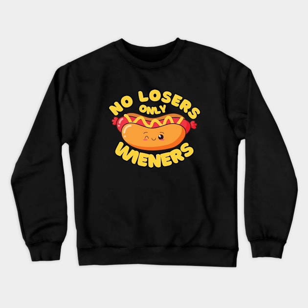 No Losers Only Wieners Crewneck Sweatshirt by FullOnNostalgia